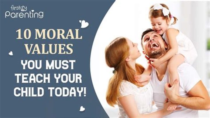 What are the top 3 values a parent should instill in their child?